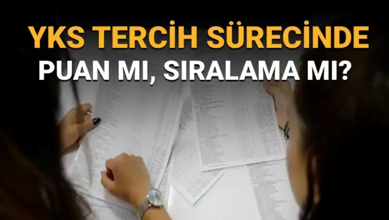 YKS Tercih Döneminde Doğru Karar: Puan mı Sıralama mı Önemli?