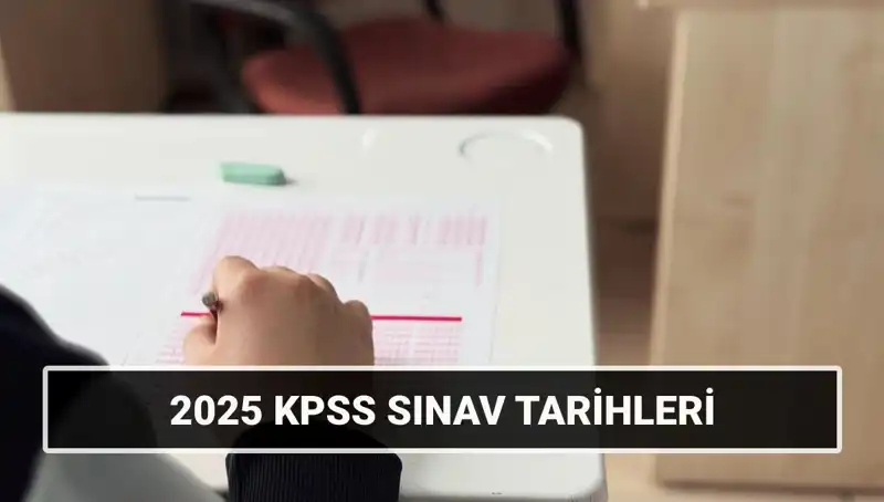 2025 KPSS Lisans Sınav Tarihleri: Genel Kültür ve Alan Bilgisi Detayları!