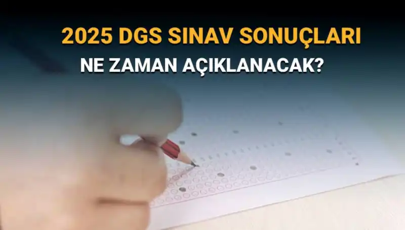 DGS Sınav Sonuçları Açıklanıyor! 2025 Tarihleri ve Beklentiler