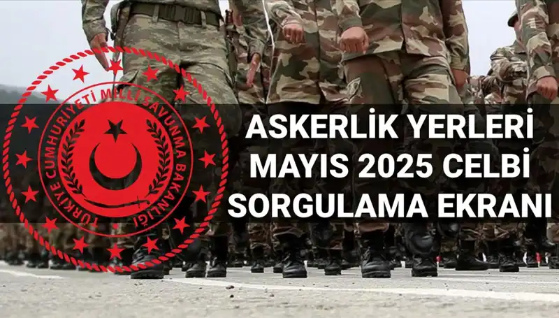 Mayıs 2025 Askerlik Yerleri Sorgulama: MSB Açıklama Zamanını Bekliyor