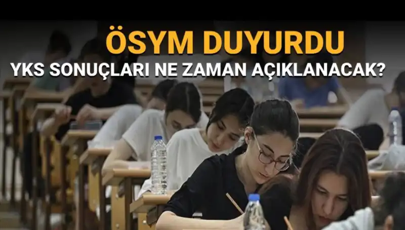 YKS Sonuçları Ne Zaman Açıklanacak? Tarih ve Detaylar Burada!