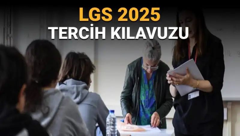 2025 LGS Tercih Kılavuzu Yayınlandı: Tercihler Ne Zaman Başlayacak?