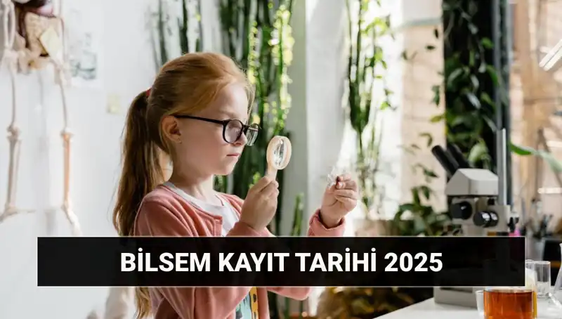 2025 BİLSEM Bireysel Değerlendirme Sonuçları ve Kayıt Tarihleri Hakkında Bilmeniz Gerekenler