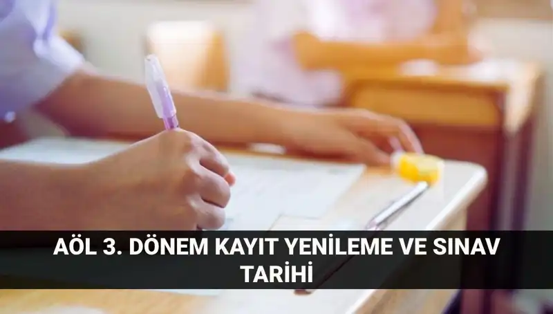 Açık Lise Kayıt Yenileme Prosedürü ve 3. Dönem Sınav Tarihleri