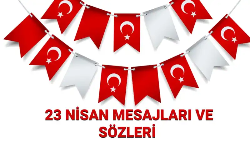 23 Nisan'da Sevinçle Paylaşılan Resimli Mesajlar ve Sözler