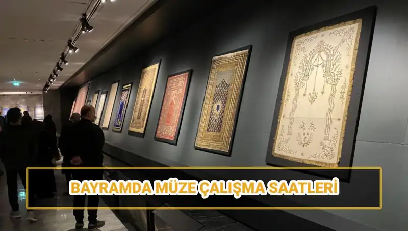 Bayramda Müzeler Açık mı? Ramazan Bayramı Tatilinde Ziyaret Saatleri