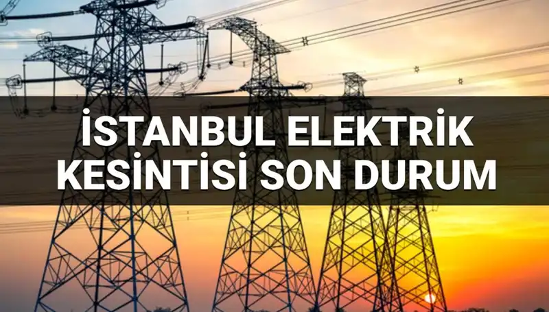 İstanbul’un 21 İlçesinde Elektrik Kesintisi: Etkilediği Bölgeler ve Dönüş Tarihleri