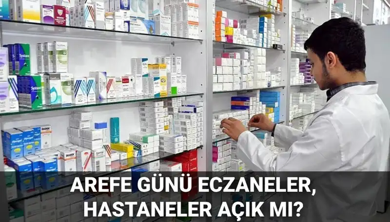 Arefe Günü Sağlık Kurumları Açık mı, Kapalı mı? Öğrenin!